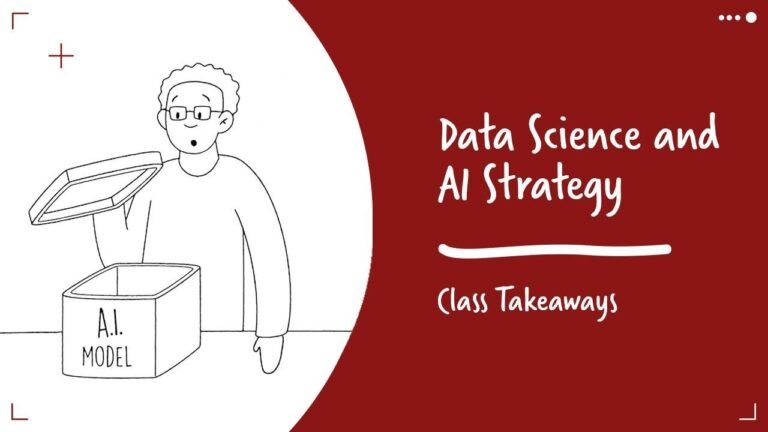 Takeaways from the Class: Developing Data Science and AI Strategy